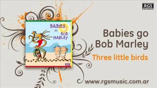 Babies go Bob Marley  Three little birds [upl. by Ivor]