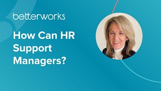 How Can HR Support Managers [upl. by Ynnaf]