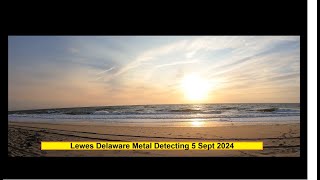 Lewes Delaware Metal Detecting 5 Sept 2024 [upl. by Paget882]