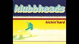 Klubbheads  Kickin Hard Klubbheads Euro Radio Mix [upl. by Avrit554]