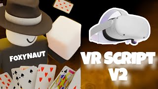 VR Script V2 🔥 📃  Roblox  Foxynaut [upl. by Aivataj479]