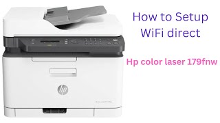 How to setup WiFi direct Hp color laser 179fnw [upl. by Eitsirc]