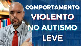 VIOLÊNCIA E AUTISMO LEVE NÍVEL 1 [upl. by Holcman]