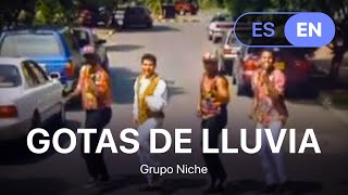 Gotas de lluvia  Grupo Niche Lyrics  Letra English amp Spanish [upl. by Melamie228]