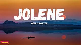 Dolly Parton  Jolene Lyrics [upl. by Ardnaskela]