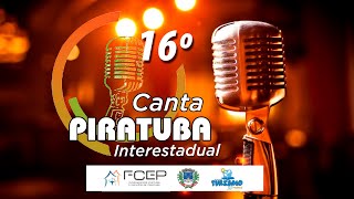 16° CANTA PIRATUBA  INTERESTADUAL [upl. by Ziom]