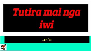 Tutira mai nga iwi lyrics Original music [upl. by Malone544]