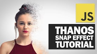 Thanos Snap Effect JavaScript Tutorial [upl. by Ymereg]