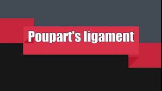 How to Pronounce Pouparts ligament [upl. by Eeresid516]