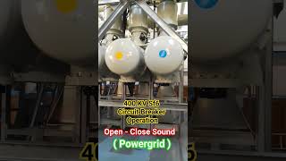 400 KV Sf6 Circuit Breaker Operation OpenClose Sound ।। PGCIL Substation pgcil [upl. by Warring]