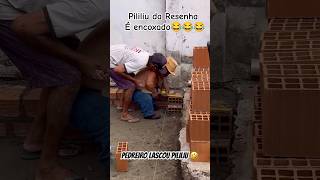 Pililiu da Resenha E enco pelo pedreiro pililiudaresenha humor shorts [upl. by Aaberg]