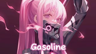 Nightcore  Gasoline Lyrics [upl. by Fin981]