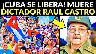 ¡CUBA SE LIBERA DEL COMUNISMO FALLECE EL DICTADOR RAÚL CASTRO [upl. by Nosnor736]