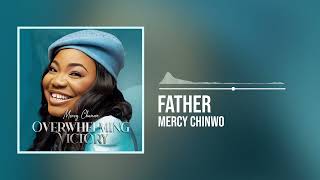 Mercy Chinwo  Father Official Audio [upl. by Arodasi88]