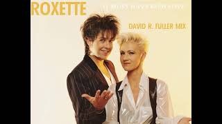 Roxette  It Must Have Been Love David R Fuller Mix [upl. by Placeeda]