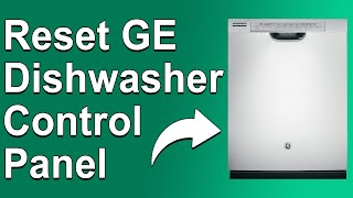 How To Reset GE Dishwasher Control Panel How Do I Force Reset My GE Dishwasher Control Panel [upl. by Kayle454]