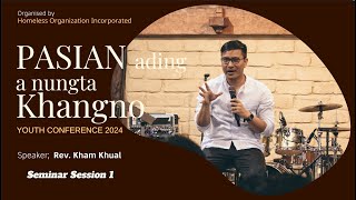 Rev Kham Khual  Day Seminar Session 1  Pasian Ading Anungta Khango Youth Conference 2024 [upl. by Nitreb]