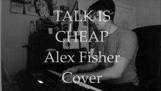 Talk Is Cheap Chet Faker Alex Fisher Cover [upl. by Navarro23]