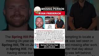 34 YEAR OLD RYAN FREDERICK IS MISSING FROM SPRING HILL TENNESSEE HELP BRING HIM HOME SAFE [upl. by Susann]