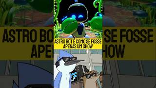 ASTRO BOT É COMO SE FOSSE APENAS UM SHOW astrobot games regularshow playstation [upl. by Teodor]