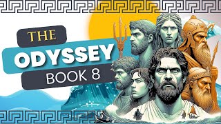 The Odyssey by Homer Book 8 Summary amp Analysis [upl. by Gothar]