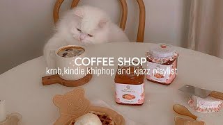 coffee shop ❪₊๋☕₊๋❫ krnb kindie khiphop and kjazz playlist studychill [upl. by Niwdla]