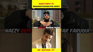 Naezy Reply to Munawar Faruqui For Bigg Boss Family Jokes shorts [upl. by Lladnyk763]