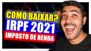 COMO BAIXAR PROGRAMA DO IMPOSTO DE RENDA 2021 IRPF 2021 PROGRAMA OFICIAL [upl. by Leafar]