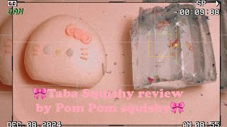 🎀Taba Squishy review by Pom Pom Squishy🎀 [upl. by Enahsed21]