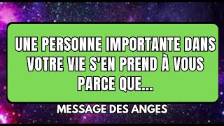 Une personne IMPORTANTE DANS VOTRE VIE sen prend à vous PARCE QUE des messages danges [upl. by Rasecoiluj949]