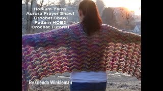 Aurora Prayer Shawl  Crocheted Shawl Crochet Tutorial  Hobium Yarns [upl. by Hsina848]