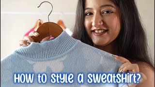 How to Style a SWEATSHIRT in PINTERESTy ways🤭 [upl. by Sussman549]