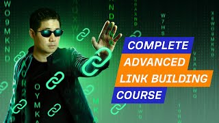 Complete Advanced Link Building Course by Ahrefs [upl. by Obnukotalo402]