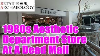 Dillards Clearance 1980s Aesthetic Department Store At A Dead Mall  Retail Archaeology [upl. by Airamana]