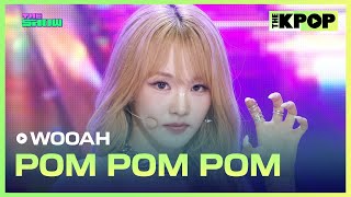 WOOAH POM POM POM 우아 POM POM POM THE SHOW 240625 [upl. by Jill]