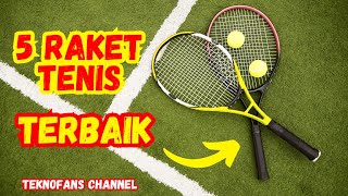 5 Rekomendasi RAKET TENIS Lapangan Terbaik [upl. by Neeluqcaj]