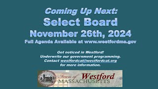 Select Board Meeting  November 26th 2024  Westford MA [upl. by Avon]