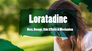 loratadine  Uses Dosage Side Effects amp Mechanism  Claritin [upl. by Carly]