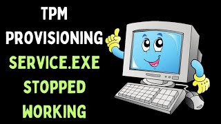 How to Fix TPM Provisioning Serviceexe Stopped Working on Windows 11 [upl. by Phip]