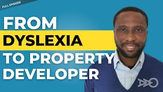 Turning Dyslexia into Assets A Property Developer’s Journey  Kayode Oyediran  Ep 44 [upl. by Farny]