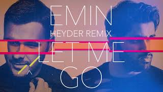 EMIN  Let Me Go DJ Heyder Remix [upl. by Lleret]