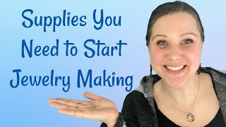 The Beginners Guide to Basic Jewelry Supplies  Jewelry Making Supplies for Beginners [upl. by Jennica845]