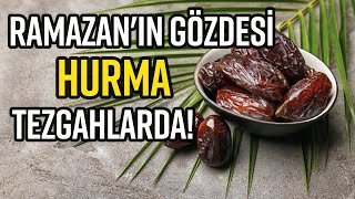 RAMAZANIN GÖZDESİ HURMA TEZGARLARDA [upl. by Scornik876]