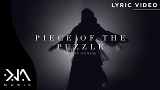 Piece of the Puzzle  Trisha Denise Lyrics [upl. by Egoreg]