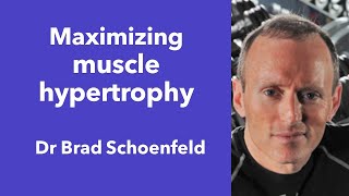 51  Maximizing muscle hypertrophy with Dr Brad Schoenfeld [upl. by Ahouh]