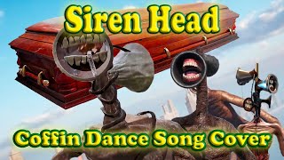 Siren Head  Coffin Dance SongCOVER 2 [upl. by Letnuahs198]