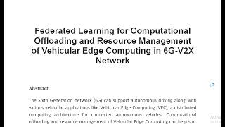 Federated Learning for Computational Offloading and Resource Management of Vehicular Edge Computing [upl. by Vrablik]