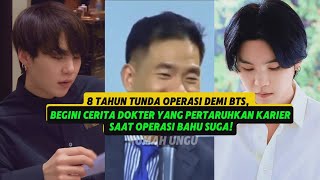 8 Tahun Tunda Operasi Demi BTS Begini Cerita Dokter yang Pertaruhkan Karier Saat Operasi Bahu Suga [upl. by Otineb]