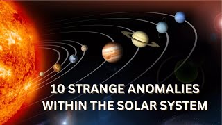 10 Strange Anomalies in the Solar System [upl. by Aiceila]