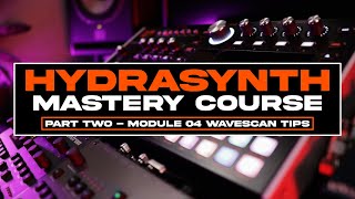 Hydrasynth Tips amp Tricks Wavescan  Hydrasynth Mastery Course Part 2 [upl. by Brook169]